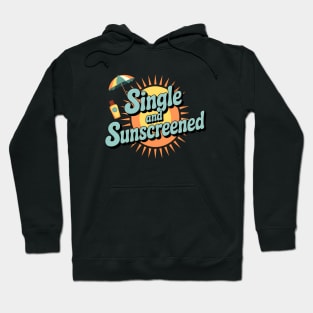 Single and Sunscreened Summer Vibes Hoodie